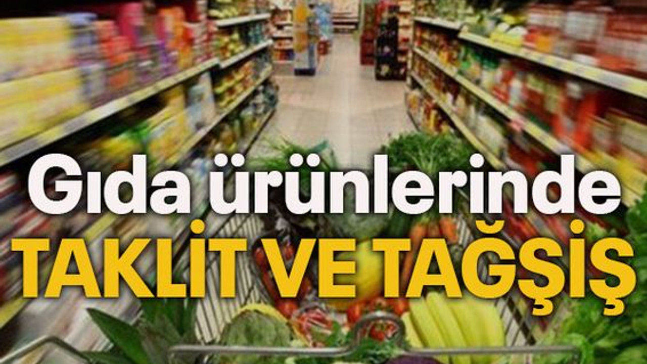 Gıda ürünlerinde taklit ve tağşiş